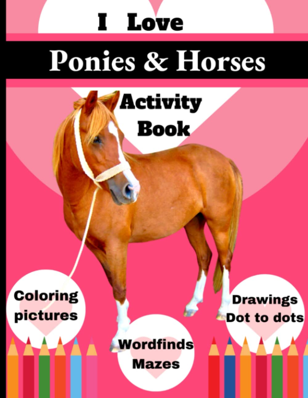 Cover of I Love Ponies nad Horses Activity Book