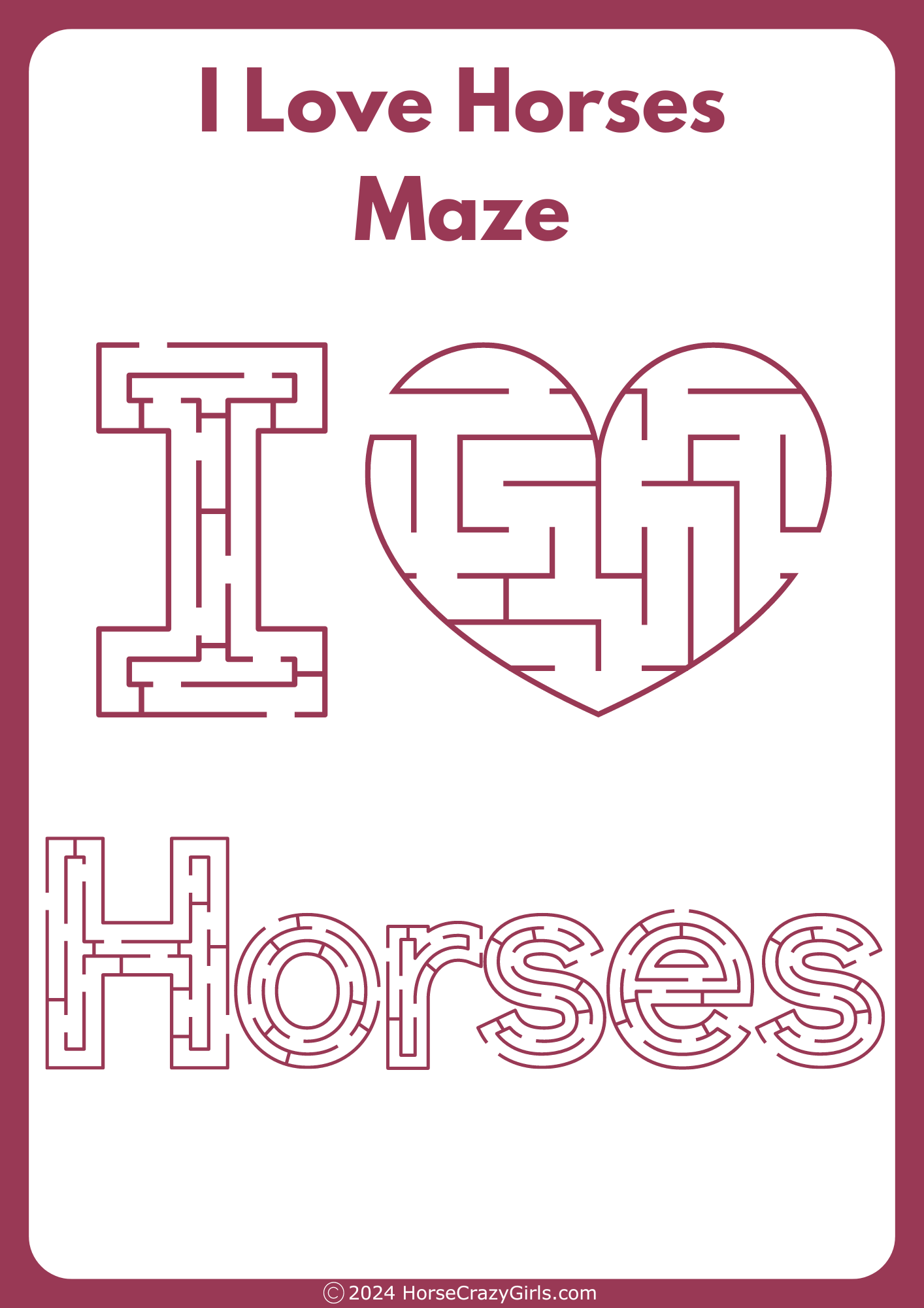 The words I (then the symbol of a heart) horses. Each letter and the heart has a maze in it.